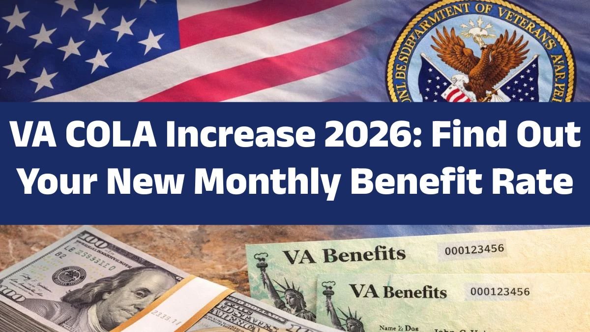 VA COLA Increase 2026: Find Out Your New Monthly Benefit Rate