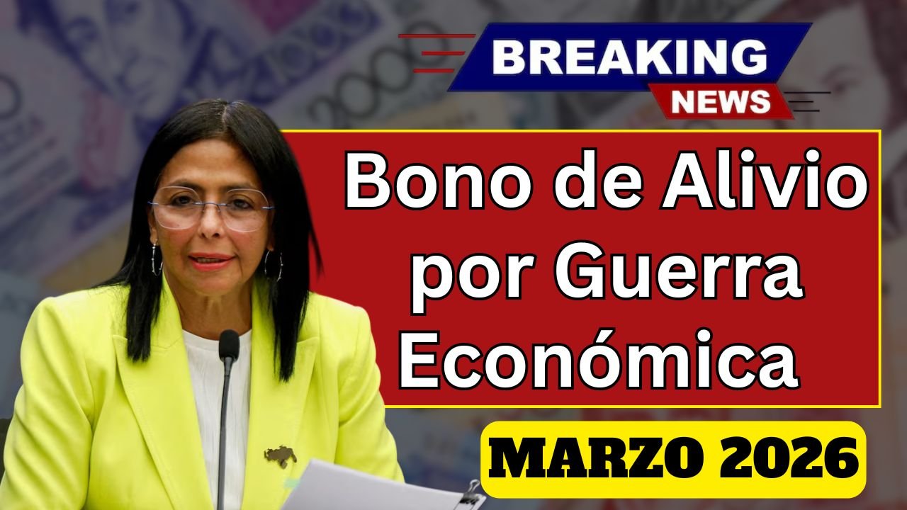 Bono de Alivio por Guerra Económica Pagado Marzo 2026: Consultar elegibilidad y fechas de pago